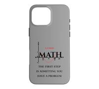 Custodia per iPhone 16 Pro Max Divertente citazione matematica, Math The First Step is Admitting you have