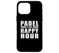 Custodia per iPhone 16 Pro Max Divertente Happy Hour Citazione Cool Padel
