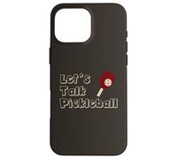 Custodia per iPhone 16 Pro Max Divertente Pickleball Let's Talk Pickleball