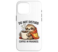 Custodia per iPhone 16 Pro Max Do Not Disturb Coffee Sloth Cute Funny Morning Mood tees