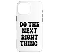 Custodia per iPhone 16 Pro Max Do the Next Right Thing Signs Saying Do the Next Right Thing