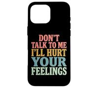 Custodia per iPhone 16 Pro Max Don't Talk To Me I'll Hurt Your Feelings Introverso