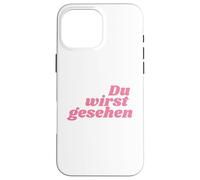 Custodia per iPhone 16 Pro Max Du wirst gesehen - Positive Affirmations
