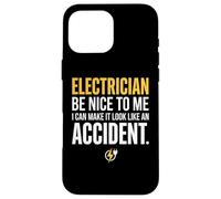 Custodia per iPhone 16 Pro Max Electrician Be Nice to Me I Can Make It Look Like Accident