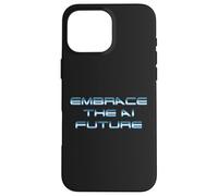 Custodia per iPhone 16 Pro Max Embrace the AI Future, Ironia Distopica, macchine ribelli