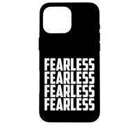 Custodia per iPhone 16 Pro Max Fearless Tee shirt, I'm Fearless Strong Motivational Quotes