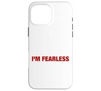 Custodia per iPhone 16 Pro Max Fearless Tee shirt, I'm Fearless Strong Motivational Quotes