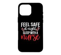 Custodia per iPhone 16 Pro Max Feel Safe At Night Sleep With A Nurse Funny Nursing Nurses
