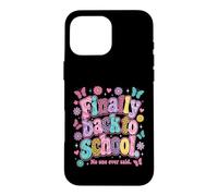Custodia per iPhone 16 Pro Max Finally Back to School No-One Ever Said Funny Teacher