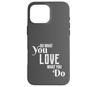 Custodia per iPhone 16 Pro Max Follow Your Passion Motivational Hobbyist Quote Graphic Love