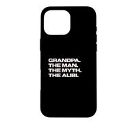 Custodia per iPhone 16 Pro Max Fun Grandpa - The Man, The Myth, The Alibi