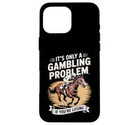 Custodia per iPhone 16 Pro Max Funny Horse Racing Gambling Joke for Betting Fans Design