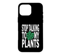 Custodia per iPhone 16 Pro Max Funny Plant Lover Stop Talking To My Plants Monstera Design