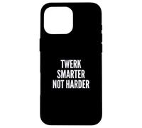 Custodia per iPhone 16 Pro Max Funny Twerk Smarter Not Harder Silly Dance Joke