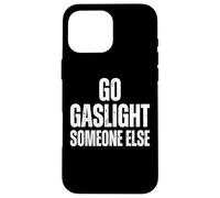 Custodia per iPhone 16 Pro Max Go Gaslight Someone Else Manipolatore Narcisista