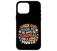 Custodia per iPhone 16 Pro Max God Made Me Kind And Loud-Mouthed |-