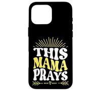 Custodia per iPhone 16 Pro Max God This Mama Prays Faith