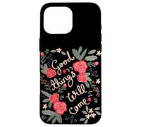 Custodia per iPhone 16 Pro Max Good Things Will venire Floreale Folklore Motivazione Dicendo Arte