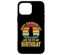 Custodia per iPhone 16 Pro Max Happy Groundhog Day and Yes It's My Birthday Funny