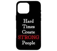 Custodia per iPhone 16 Pro Max Hard Times Create Strong People