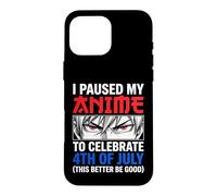 Custodia per iPhone 16 Pro Max Ho messo in pausa il mio anime per festeggiare il 4 luglio