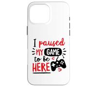Custodia per iPhone 16 Pro Max Ho messo in pausa il mio gioco per essere qui Video Gamer Love Social