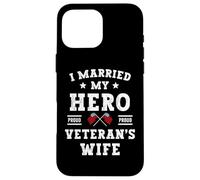 Custodia per iPhone 16 Pro Max Ho sposato il mio eroe orgoglioso veterano moglie Memorial Day Vintage
