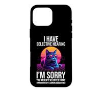 Custodia per iPhone 16 Pro Max Ho udito selettivo.. Divertente gattino 80s Synthwave Meme Cat
