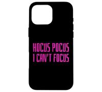 Custodia per iPhone 16 Pro Max Hocus Pocus I Can't Focus Funny ADHD Positive Saying Humor