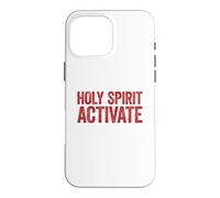 Custodia per iPhone 16 Pro Max Holy Spirit Activate, Christian Holy Spirit Activate