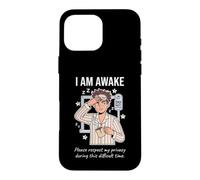 Custodia per iPhone 16 Pro Max I Am Awake Please Respect My Privacy Sarcastic Tired Morning