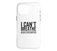 Custodia per iPhone 16 Pro Max I Can't Breathe Black Lives Matter, razza, diritto civile