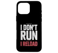 Custodia per iPhone 16 Pro Max I Don't Run I Reload Funny Gun Humor Sarcasm Funny Quote