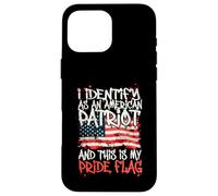 Custodia per iPhone 16 Pro Max I Identify As An American Patriot This Is My Pride Flag