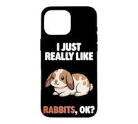 Custodia per iPhone 16 Pro Max I Just Really Like Rabbits Ok Animal Carino Mini Lop Coniglio