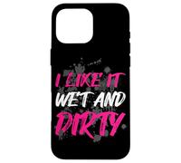 Custodia per iPhone 16 Pro Max I like it wet and dirty Muddy Race fango Mud Run