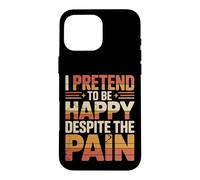 Custodia per iPhone 16 Pro Max I Pretend To Be Happy Despite The Pain Sentimenti feriti