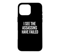 Custodia per iPhone 16 Pro Max I See The Assassins Have Failed Funny