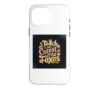 Custodia per iPhone 16 Pro Max I Teach The Cutest Little Foxes Carino Divertente Insegnante Scuola