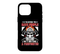 Custodia per iPhone 16 Pro Max I Wanted To Save People So I Became A Firefighter Fireman