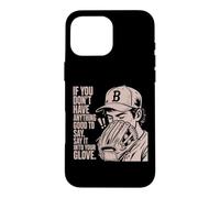 Custodia per iPhone 16 Pro Max If You Don't Have Anything Good To Say Say It In Your Glove