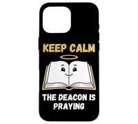 Custodia per iPhone 16 Pro Max Il divertente diacono Keep Calm sta pregando, umorismo biblico cristiano