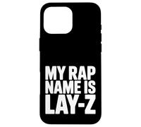 Custodia per iPhone 16 Pro Max Il mio nome rap è Lay-Z Divertente Rapper pigro Pun Humor
