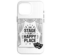 Custodia per iPhone 16 Pro Max Il Palcoscenico È Il Mio Posto Felice Appassionato Di Teatro