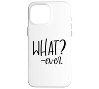 Custodia per iPhone 16 Pro Max Im Just Saying Whatever Sign that Says What Ever Sarcastic