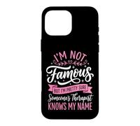 Custodia per iPhone 16 Pro Max I'm Not Famous But I'm Pretty Sure Someone's Therapist