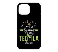 Custodia per iPhone 16 Pro Max Im Not Slurring Its My Tequila Accent Margarita Day Drinking