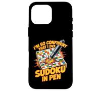Custodia per iPhone 16 Pro Max I'm So Confident That I Do Sudoku In Pen Puzzle Player -