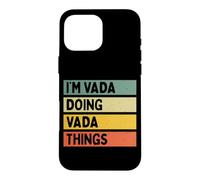 Custodia per iPhone 16 Pro Max I'm Vada Doing Vada Things Divertente Citazione Personalizzata
