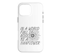 Custodia per iPhone 16 Pro Max In un mondo pieno di rose Sii un girasole: cresci oltre te